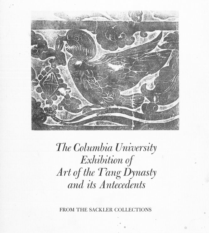 Columbia University Exhibition – Art of the T’ang Dyanasty and its Antecedents